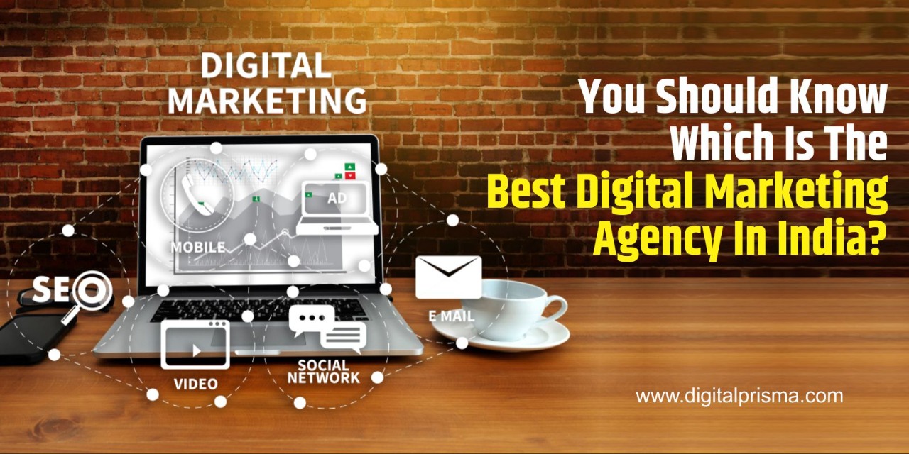 You Should Know - Which Is The Best Digital Marketing Agency In India?